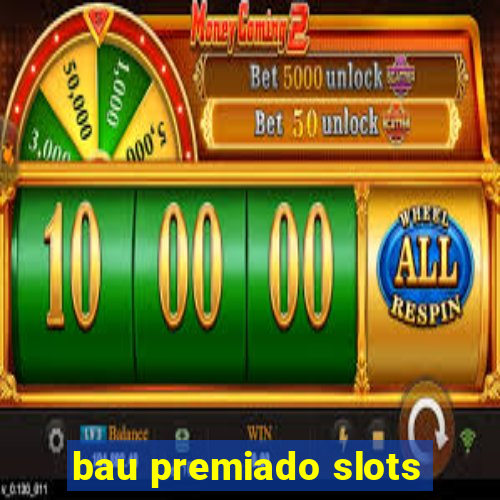 bau premiado slots